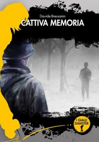 Immagine copertina libro Cattiva memoria. La terza indagine di Alfredo “Fred” Sonetto
