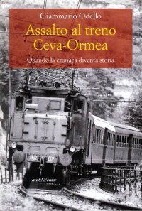 Immagine copertina libro Assalto al treno Ceva. Ormea