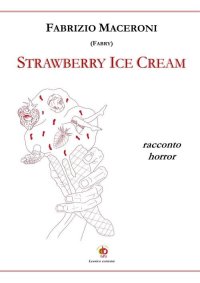 Immagine copertina libro Strawberry ice cream. Racconto horror