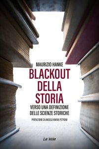 Immagine copertina libro Blackout della storia. Verso una definizione delle scienze storiche