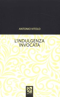 Immagine copertina libro L'indulgenza invocata