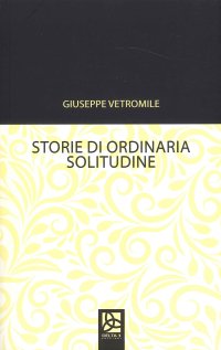Immagine copertina libro Storie di ordinaria solitudine