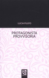 Immagine copertina libro Protagonista provvisoria