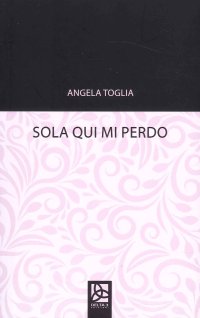 Immagine copertina libro Sola qui mi perdo