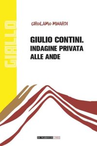 Immagine copertina libro Giulio Contini. Indagine privata alle Ande
