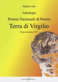 Immagine copertina libro Antologia. Premio nazionale di poesia Terra di Virgilio. 9ª edizione