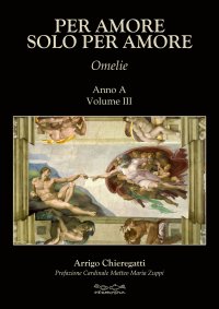 Immagine copertina libro Per amore solo per amore. Omelie. Anno A. Vol. 3