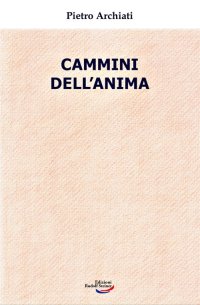 Immagine copertina libro Cammini dell'anima. La realtà dello spirito nella vita di oggi