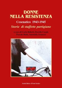 Immagine copertina libro Donne nella Resistenza. Cesenatico 1943-1945. Storie di staffette partigiane