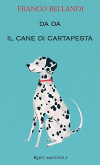 Immagine copertina libro Da Da il cane di cartapesta