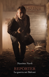 Immagine copertina libro Reporter. La guerra nei Balcani
