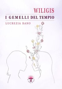 Immagine copertina libro Wiligis. I gemelli del tempio