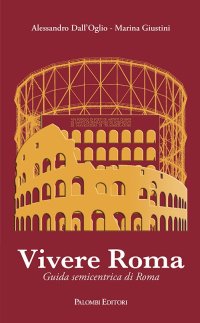 Immagine copertina libro Vivere Roma. Guida semicentrica di Roma