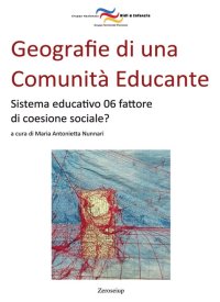 Immagine copertina libro Geografie di una comunità educante. Sistema educativo 06 fattore di coesione sociale?