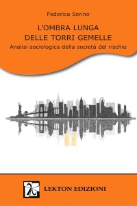 Immagine copertina libro L'ombra lunga delle Torri Gemelle. Analisi sociologica della società del rischio
