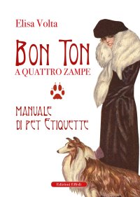 Immagine copertina libro Bon ton a quattro zampe. Manuale di pet etiquette