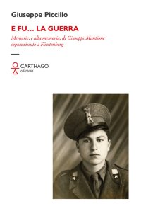 Immagine copertina libro E fu… la guerra. Memorie, e alla memoria, di Giuseppe Mantione sopravvissuto a Fürstenberg