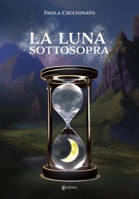 Immagine copertina libro La luna sottosopra