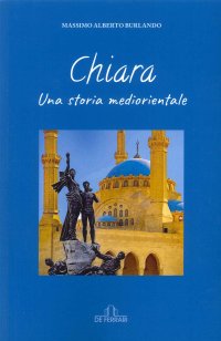 Immagine copertina libro Chiara. Una storia mediorientale