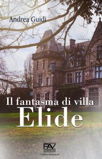 Immagine copertina libro Il fantasma di Villa Elide
