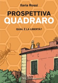 Immagine copertina libro Prospettiva Quadraro. Qual è la libertà?