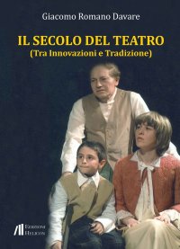 Immagine copertina libro Il secolo del teatro. Tra innovazioni e tradizione