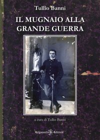 Immagine copertina libro Il mugnaio alla Grande Guerra