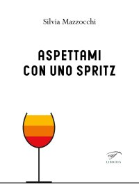 Immagine copertina libro Aspettami con uno spritz