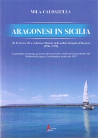 Immagine copertina libro Aragonesi in Sicilia. Da Federico III a Federico Orlando della nobile famiglia d'Aragona (1296-1375)