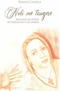 Immagine copertina libro Noli me tangere. Raccolta di poesie in vernacolo e in lingua