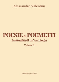 Immagine copertina libro Poesie & poemetti. Inattualità di un'antologia. Vol. 2