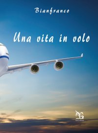 Immagine copertina libro Una vita in volo