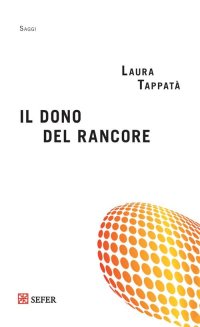 Immagine copertina libro Il dono del rancore