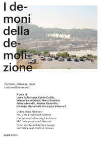 Immagine copertina libro I demoni della demolizione. Tecniche, estetiche, esodi e intervalli temporali