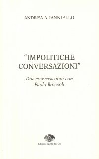 Immagine copertina libro «Impolitiche conversazioni». Due conversazioni con Paolo Broccoli