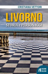 Immagine copertina libro Livorno. Storia e personaggi