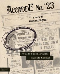 Immagine copertina libro Accadde nel '23. Cronache di storie, invenzioni e strani fatti dimenticati