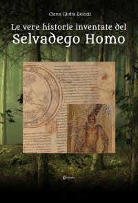 Immagine copertina libro Le vere historie inventate del Selvadego Homo