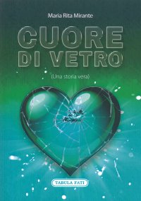 Immagine copertina libro Cuore di vetro (una storia vera)