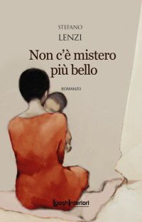 Immagine copertina libro Non c'è mistero più bello