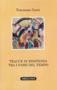 Immagine copertina libro Tracce di esistenza tra i passi del tempo