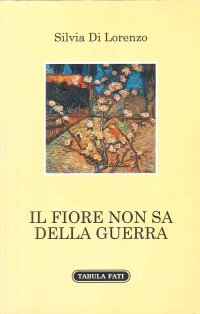 Immagine copertina libro Il fiore non sa della guerra