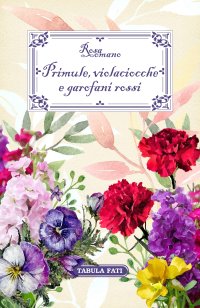 Immagine copertina libro Primule, violaciocche e garofani rossi