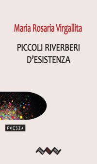 Immagine copertina libro Piccoli riverberi d'esistenza