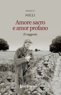 Immagine copertina libro Amore sacro e amor profano. Il veggente