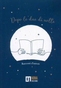 Immagine copertina libro Dopo le due di notte. Racconti d'autore