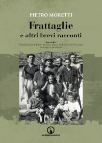 Immagine copertina libro Frattaglie e altri brevi racconti. Appendice. Testimonianza di Bruno Morena: vita in Valle Erro nel Novecento. Immagini e documenti