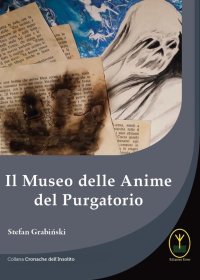 Immagine copertina libro Il museo delle anime del Purgatorio