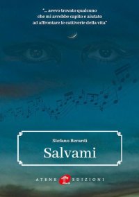 Immagine copertina libro Salvami. ...avevo trovato qualcuno che mi avrebbe capito e aiutato ad affrontare le cattiverie della vita