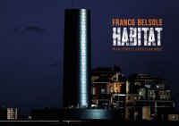 Immagine copertina libro Franco Belsole. Habitat. In un tempo e luogo qualunque. Ediz. italiana e inglese